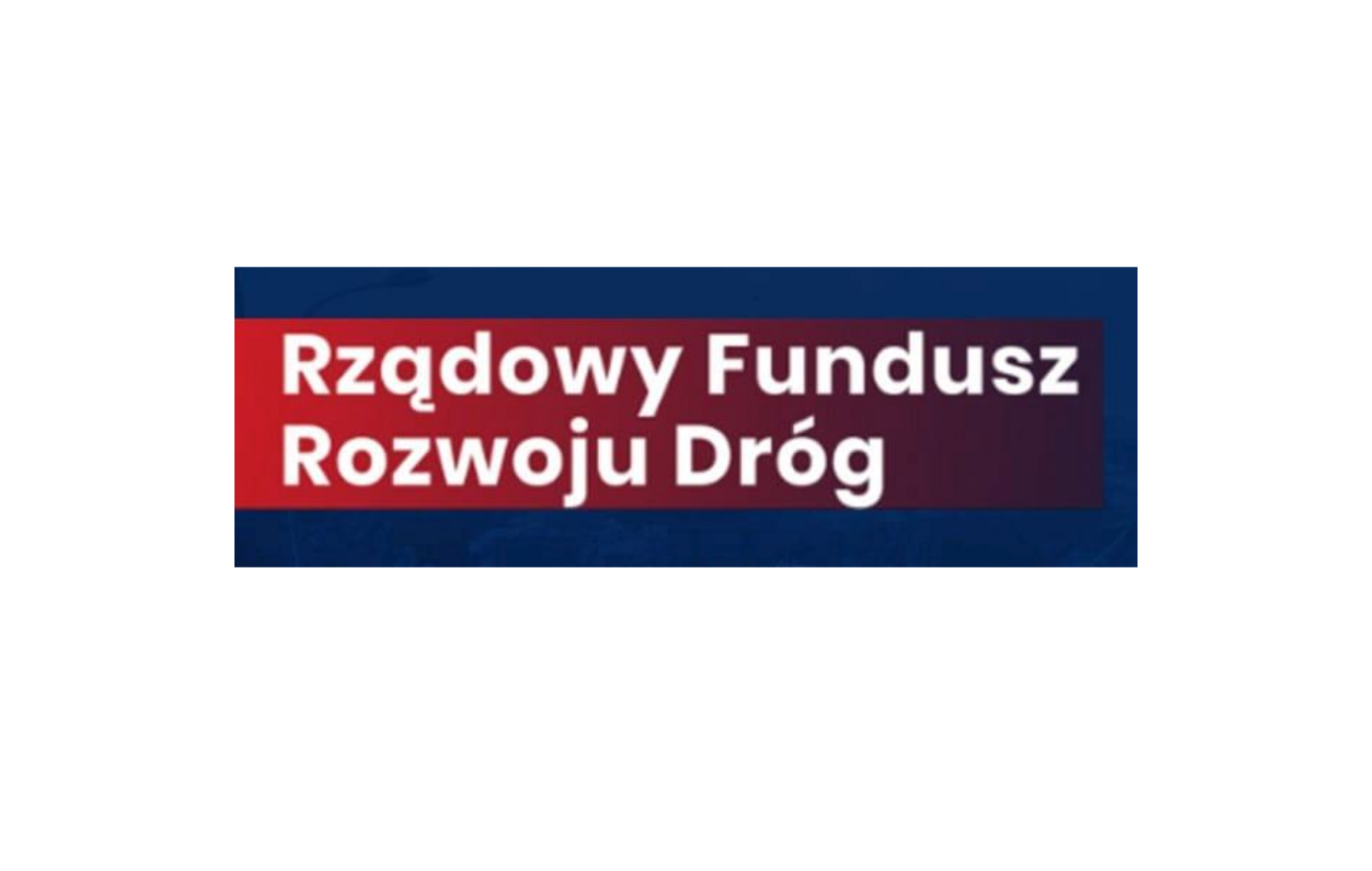 Rządowy Fundusz Rozwoju Dróg