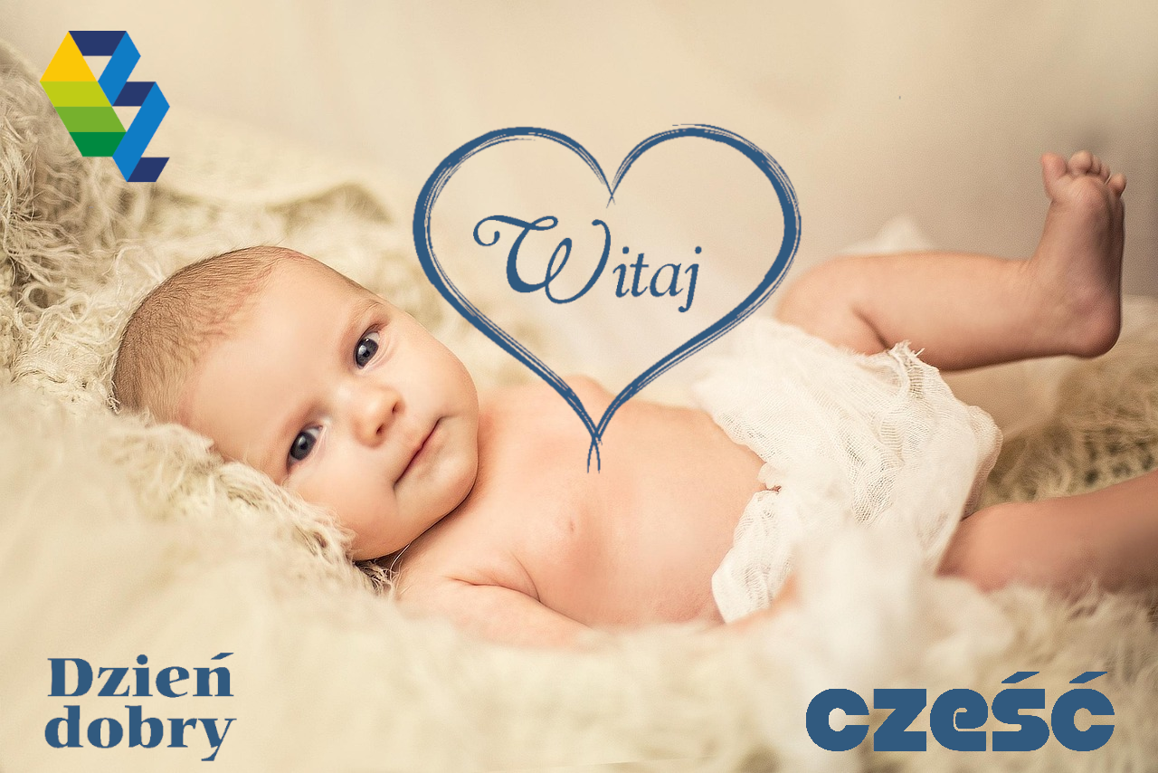 Zdjęcie przedstawia niemowlaka leżącego na kocyku. W lewym górnym logu jest logo miasta Bukowno, W pawym i lewym narożniku zdjęcia są napisy "dzień dobry i "cześć", na środku jest serce z napisem w środku "Witaj".